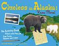 Clueless in Alaska: Know More!