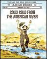Gold! Gold from the American River! history gold rush california kids