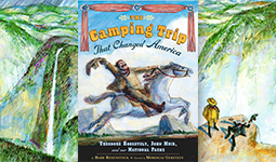 The Camping Trip That Changed America by Barb Rosenstock