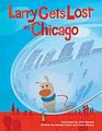 Larry Gets Lost in Chicago childrens books
