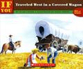 If You Traveled West in a Covered Wagon oregon pioneer kids books